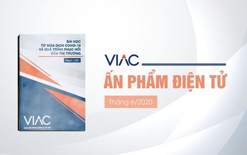 Ấn phẩm điện tử của VIAC: Bài học từ mùa dịch Covid-19 và quá trình phục hồi của thị trường 