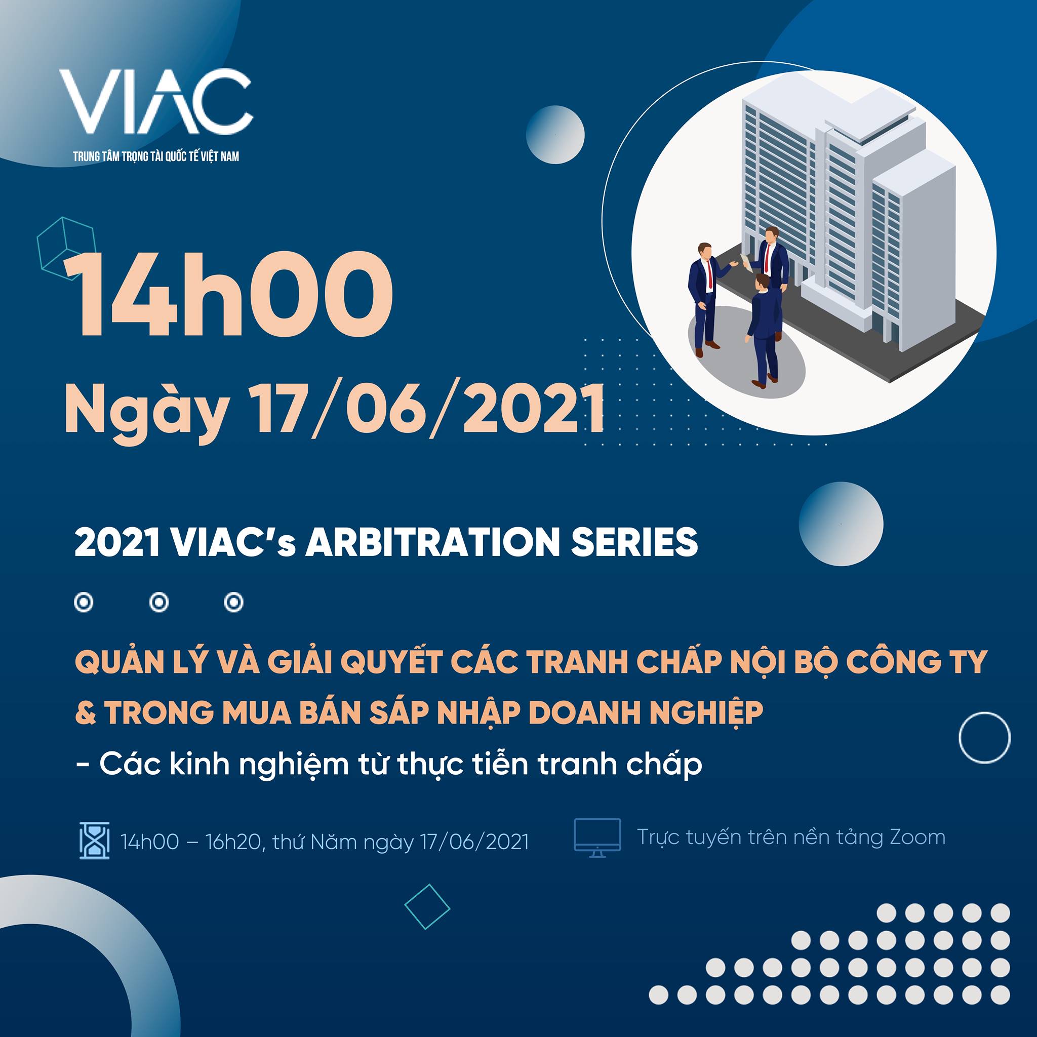 Hội thảo trực tuyến của VIAC: Quản lý và giải quyết các tranh chấp nội bộ công ty & trong mua bán sáp nhập doanh nghiệp – Các kinh nghiệm từ thực tiễn tranh chấp