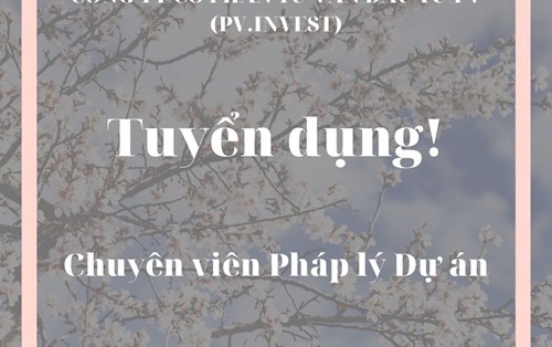 Chuyên viên Pháp lý Dự án công ty cổ phần TVĐT PV.INVEST